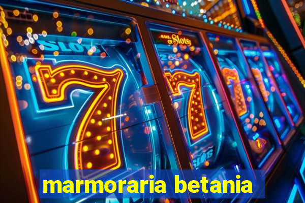 marmoraria betania